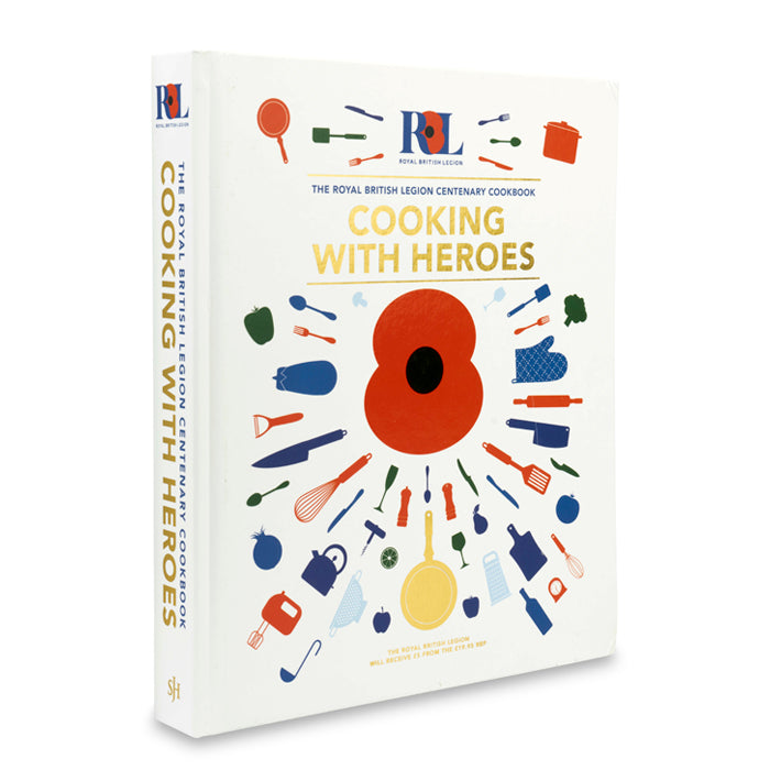 Cooking With Heroes: Royal British Legion Centenary Cookbook